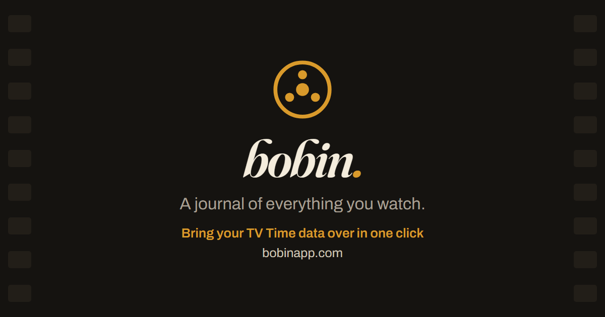 I built bobin, a TV Time alternative that brings your lost watch history back in one click